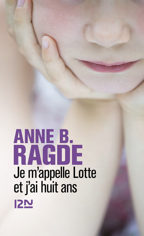 Couverture ebook de Je m'appelle Lotte et j'ai huit ans, de Anne birkefeldt Ragde