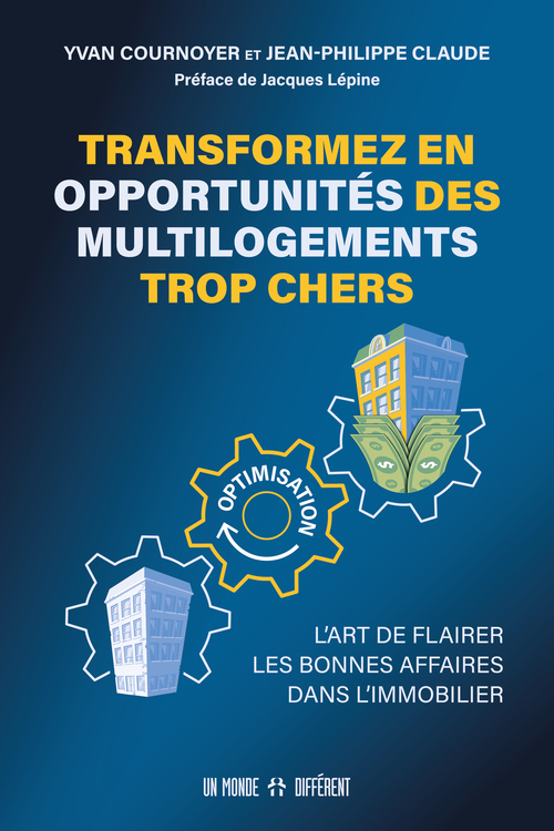 Couverture ebook de Transformez en opportunités des multi logements trop chers - L'art de flairer les bonnes affaires da, de Claude-jean Philippe, Yvan Cournoyer