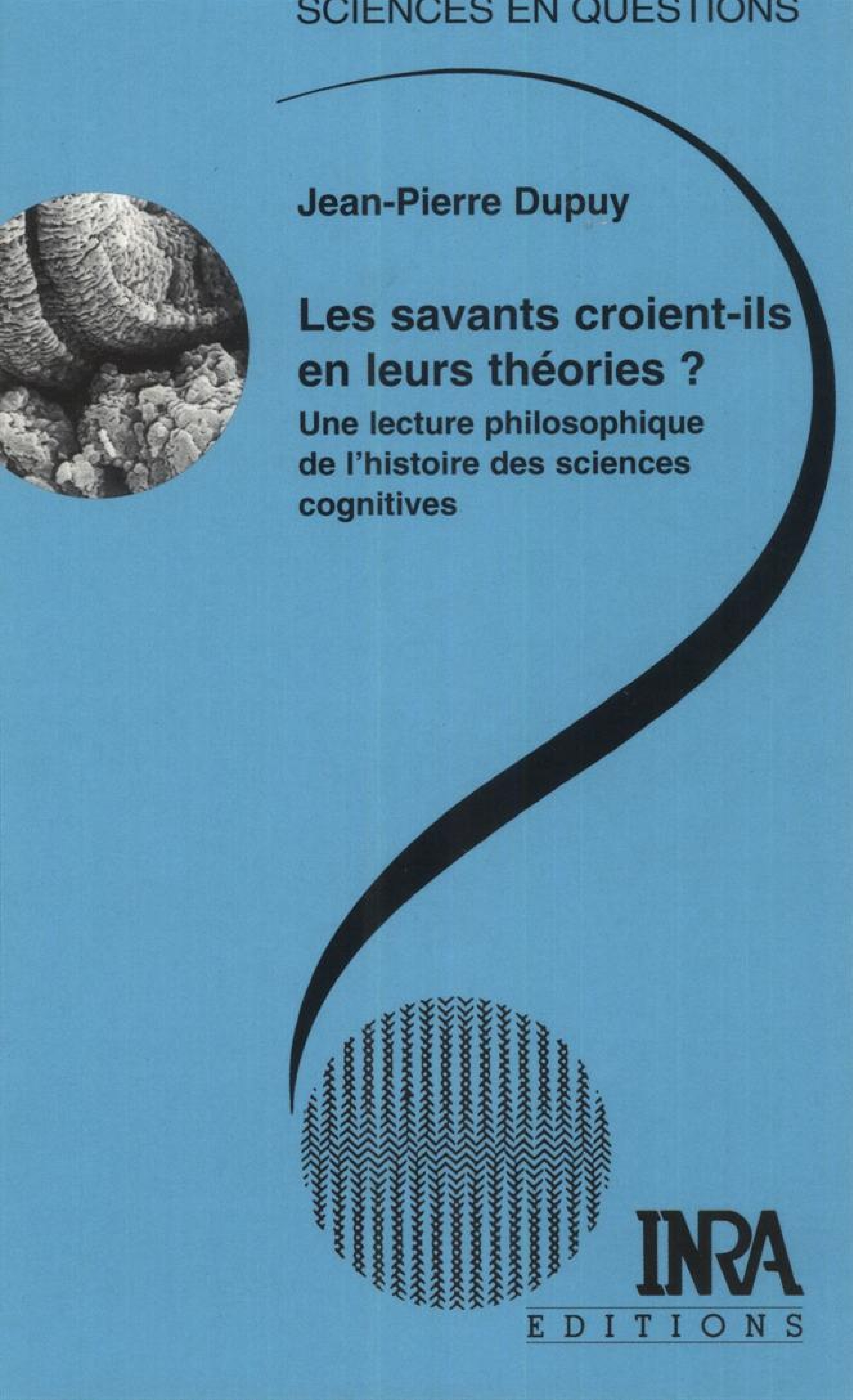 Couverture ebook de Les savants croient-ils en leurs théories ?, de Dupuy Jean-Pierre