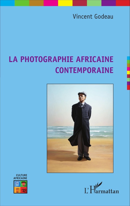 Couverture ebook de La photographie africaine contemporaine, de Vincent Godeau