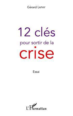 ebook cover of 12 clés pour sortir de la crise, by Gérard Lafay