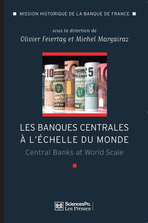 Couverture ebook de Les Banques centrales à l'échelle du monde, de Olivier Feiertag, Michel Margairaz