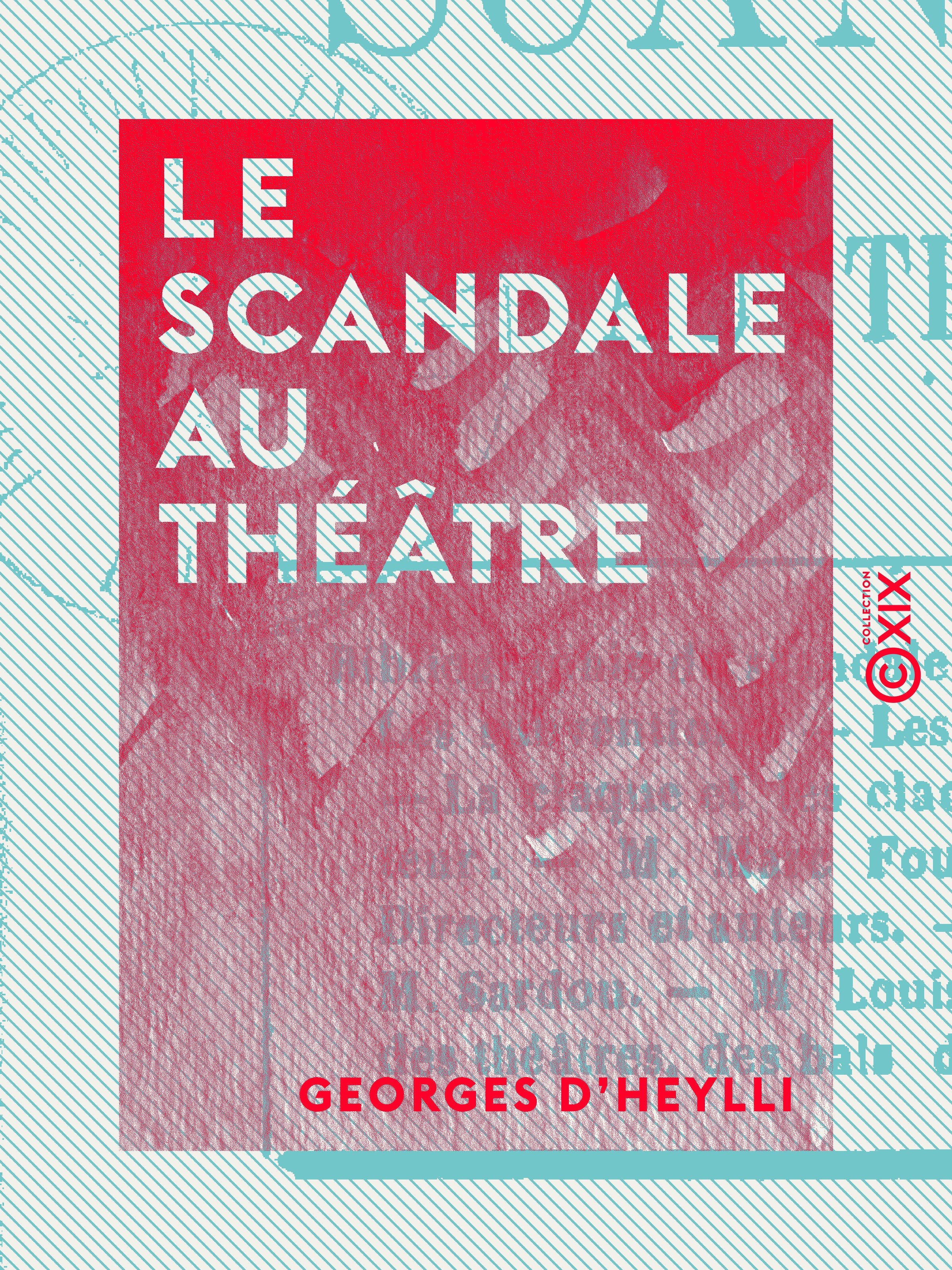 Couverture ebook de Le Scandale au théâtre, de Georges D'' Heylli