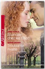 ebook cover of Scandale chez les Elliott - Troublante rivalité (Harlequin Passions), by Anna DePalo, Susan Crosby