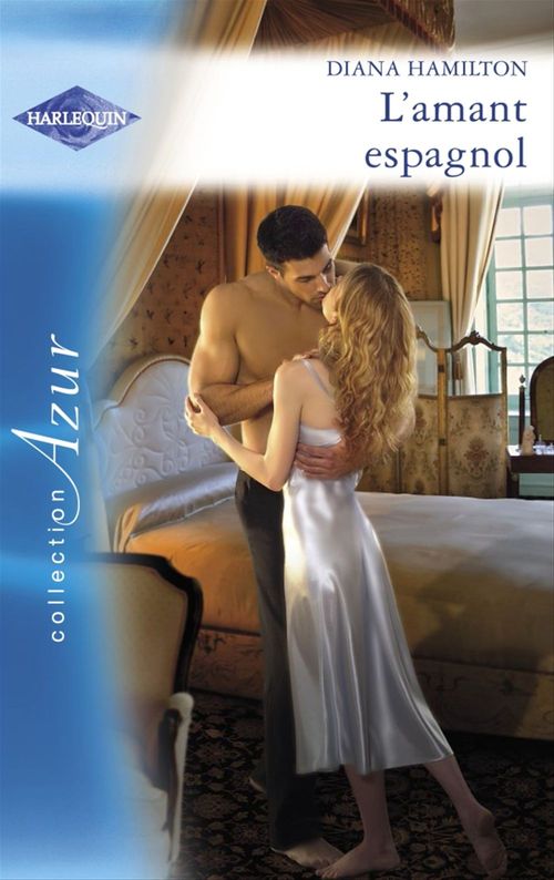 Couverture ebook de L'amant espagnol (Harlequin Azur), de Diana Hamilton