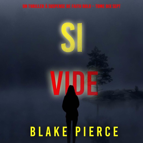 audiobook cover of Si vide (Un Thriller à Suspense de Faith Bold - Tome 17), by Blake Pierce