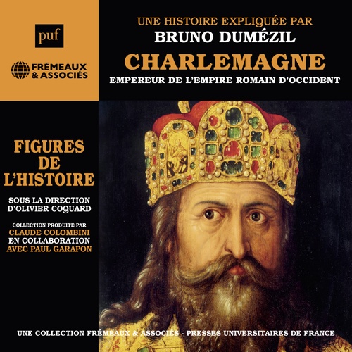 audiobook cover of Charlemagne. Empereur de l'Empire romain d'Occident : Une biographie expliquée, by Bruno Dumézil