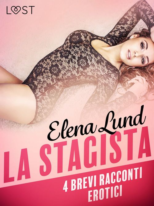 Couverture ebook de La stagista - 4 brevi racconti erotici, de Elena Lund