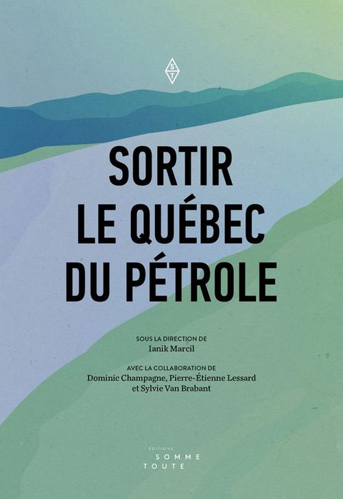 ebook cover of Sortir le Québec du pétrole, by Ianik Marcil