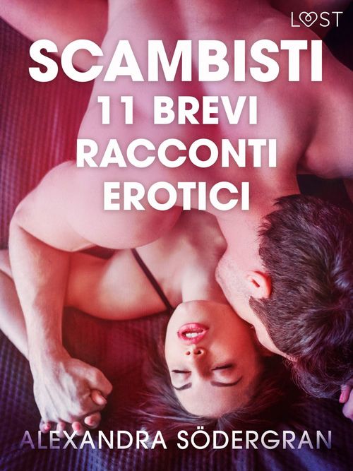 ebook cover of Scambisti - 11 brevi racconti erotici, by Alexandra Sodergran