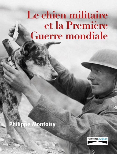 Couverture ebook de Le chien militaire et la Première Guerre mondiale, de Philippe Montoisy