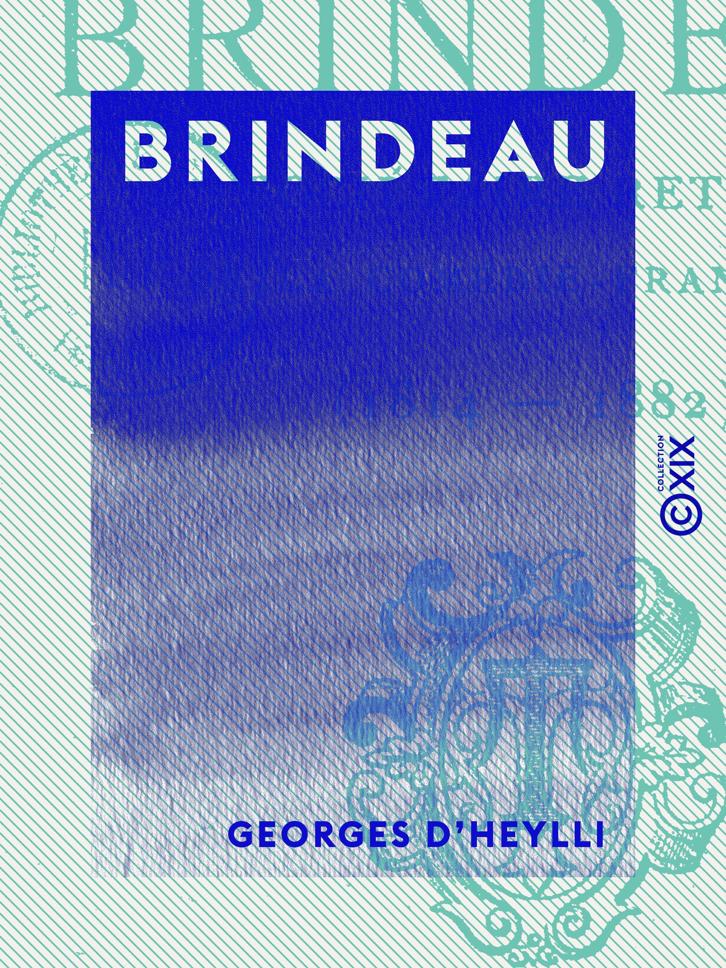 Couverture ebook de Brindeau, de Georges D' Heylli