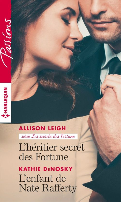 Couverture ebook de L'héritier secret des Fortune - L'enfant de Nate Rafferty, de Kathie DeNosky, Allison Leigh
