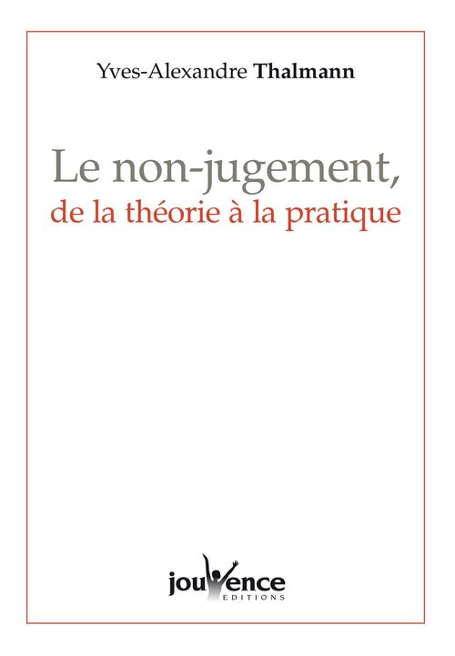 Couverture ebook de Le non-jugement, de la théorie à la pratique, de Yves-Alexandre Thalmann