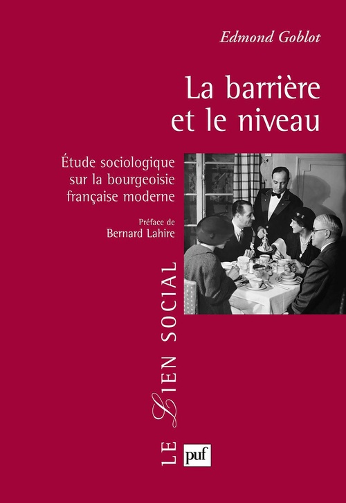 ebook cover of La barrière et le niveau : Étude sociologique sur la bourgeoisie française moderne, by Edmond Goblot