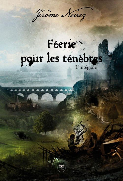 ebook cover of Féérie pour les ténèbres - L'intégrale, by Jérôme Noirez