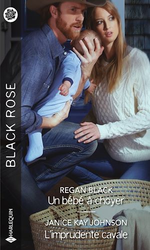Couverture ebook de Un bébé à choyer - L'imprudente cavale, de Regan Black, Janice Kay Johnson