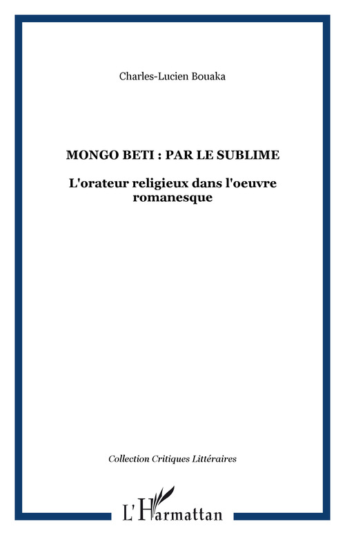 Couverture ebook de Mongo Beti : par le sublime, de Bouaka C-L.