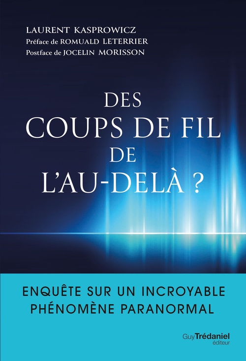 Couverture ebook de Des coups de fil de l'au-delà? - Enquête sur un incroyable phénomène paranormal, de Laurent Kasprowicz