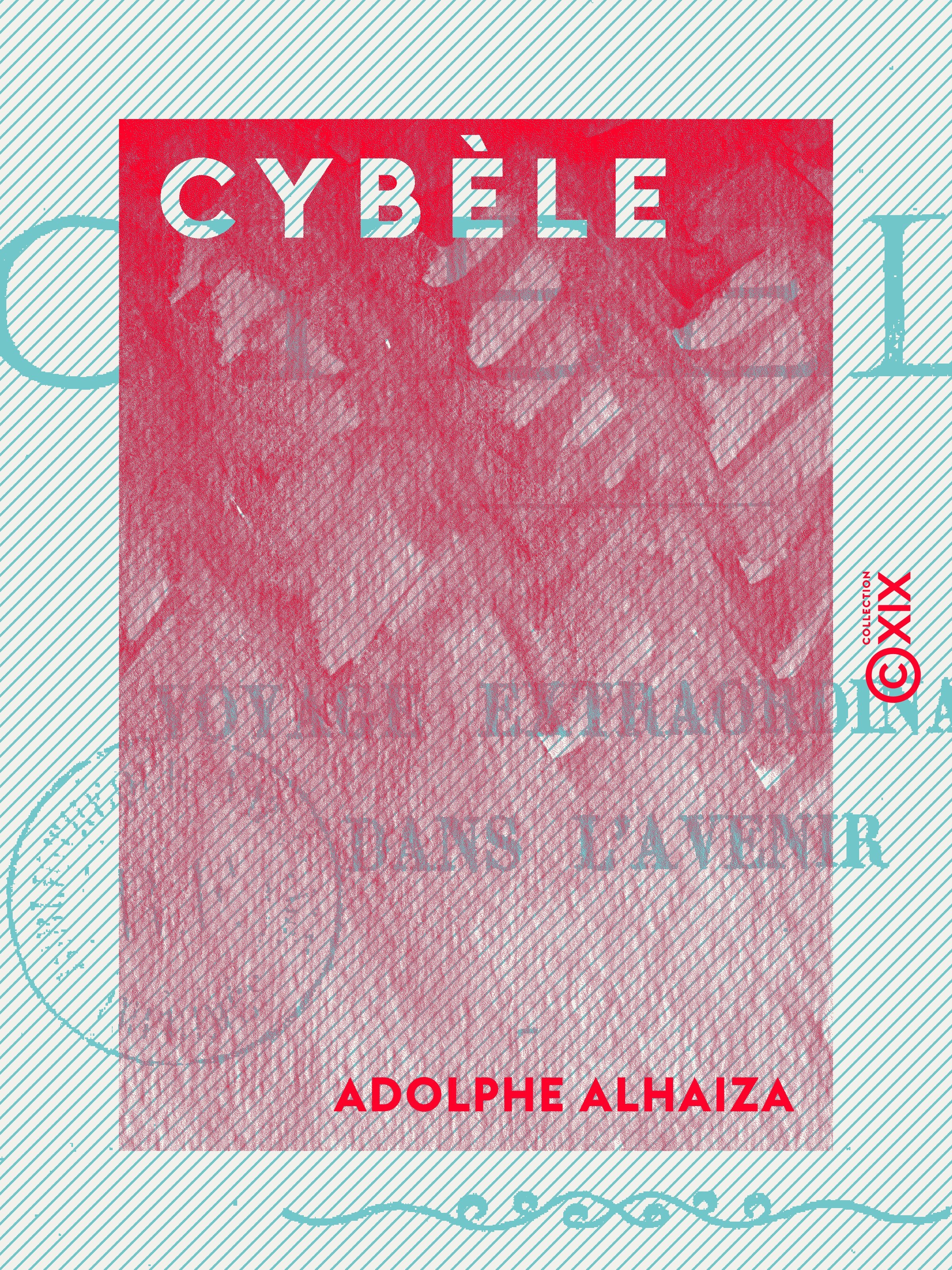 ebook cover of Cybèle, voyage extraordinaire dans l'avenir, by Adolphe Alhaiza