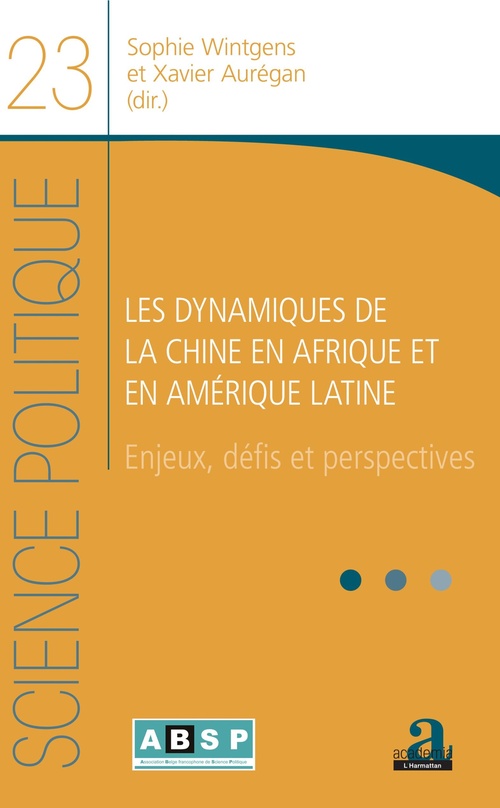 Couverture ebook de Les dynamiques de la Chine en Afrique et en Amérique latine, de Xavier Aurégan, Sophie Wintgens