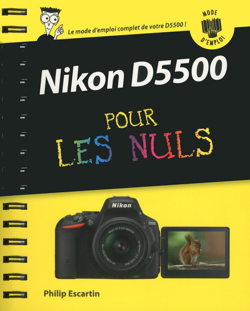 Couverture ebook de Nikon D5500 Mode d'emploi Pour les Nuls, de Philip Escartin