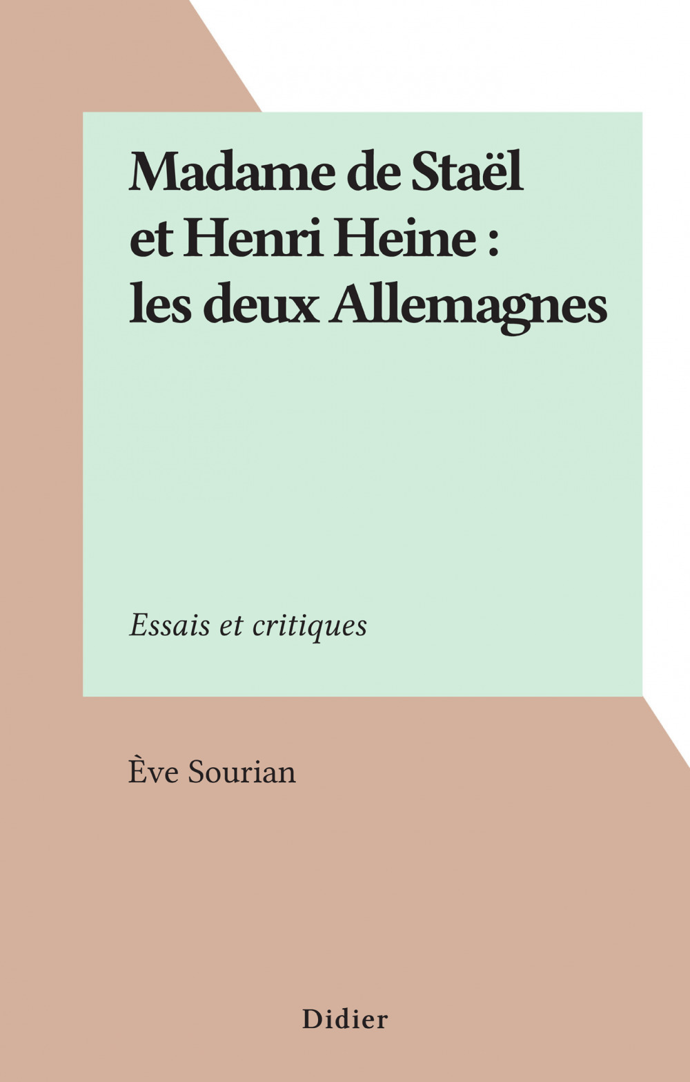 Couverture ebook de Madame de Staël et Henri Heine : les deux Allemagnes, de Eve Sourian