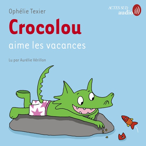 audiobook cover of Crocolou aime les vacances, by Ophelie Texier
