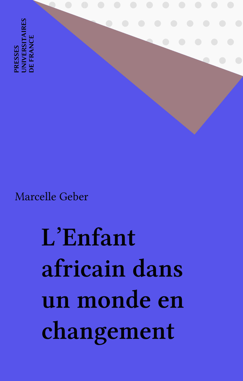 Couverture ebook de L'Enfant africain dans un monde en changement, de Marcelle Geber
