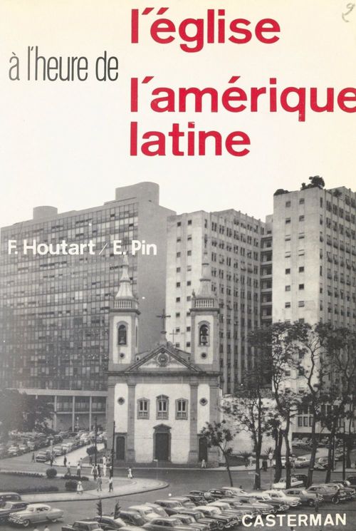 Couverture ebook de L'Église à l'heure de l'Amérique latine, de Emile Pin, François Houtart