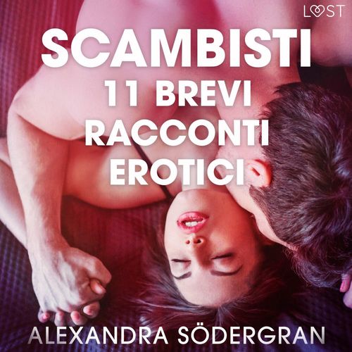 Couverture audiobook de Scambisti - 11 brevi racconti erotici, de Alexandra Sodergran