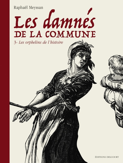 Couverture ebook de Les Damnés de la Commune T03 - Les Orphelins de l'Histoire, de Raphaël Meyssan