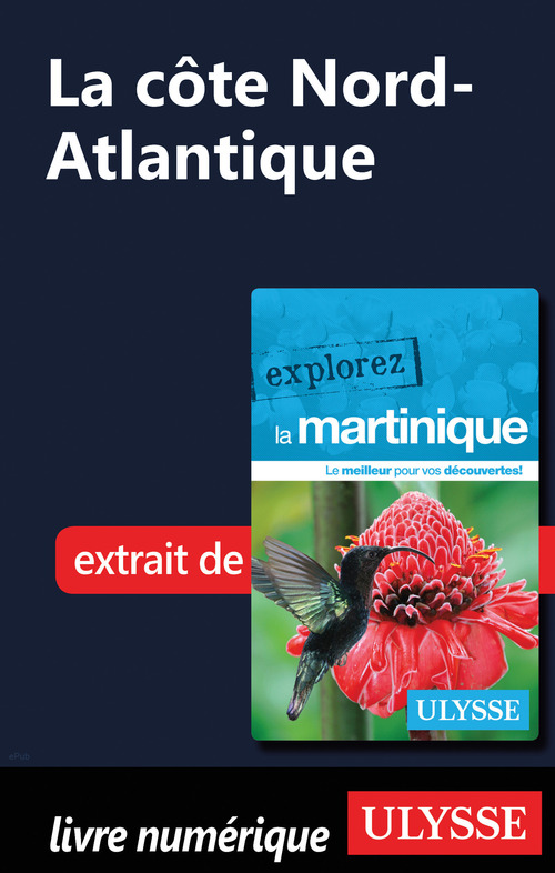 Couverture ebook de Martinique - La côte Nord-Atlantique, de Claude Morneau