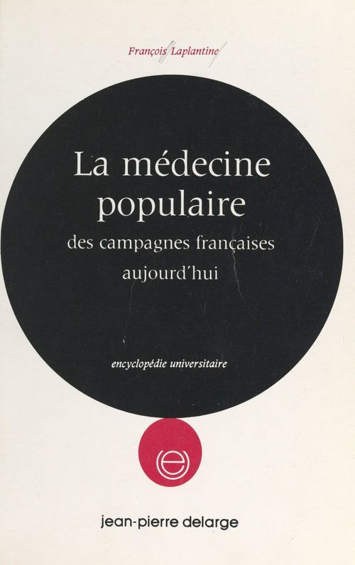 Couverture ebook de La médecine populaire des campagnes françaises aujourd'hui, de Francois Laplantine
