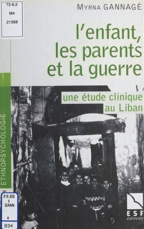 ebook cover of L'enfant, les parents et la guerre : une étude clinique au Liban, by Elias Gannage