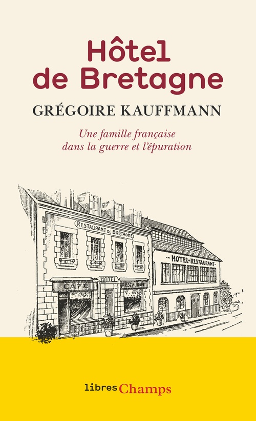 ebook cover of Hôtel de Bretagne. Une famille française dans la guerre et l'épuration, by Grégoire Kauffmann