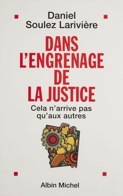 ebook cover of Dans l'engrenage de la justice, by Daniel Soulez larivière