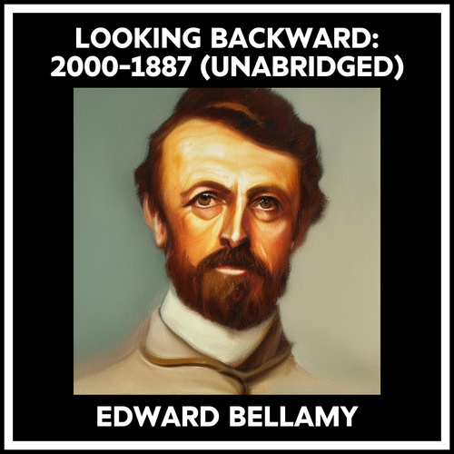 audiobook cover of Looking Backward: 2000-1887 (Unabridged), by EDWARD BELLAMY