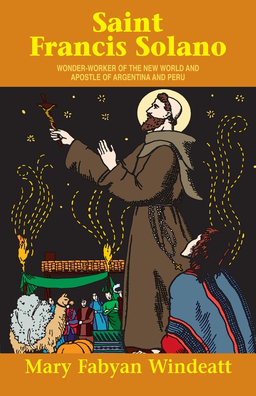 ebook cover of Saint Francis Solano: Wonder Worker of the New World and Apostle of Argentina and Peru, by Mary Fabyan Windeatt