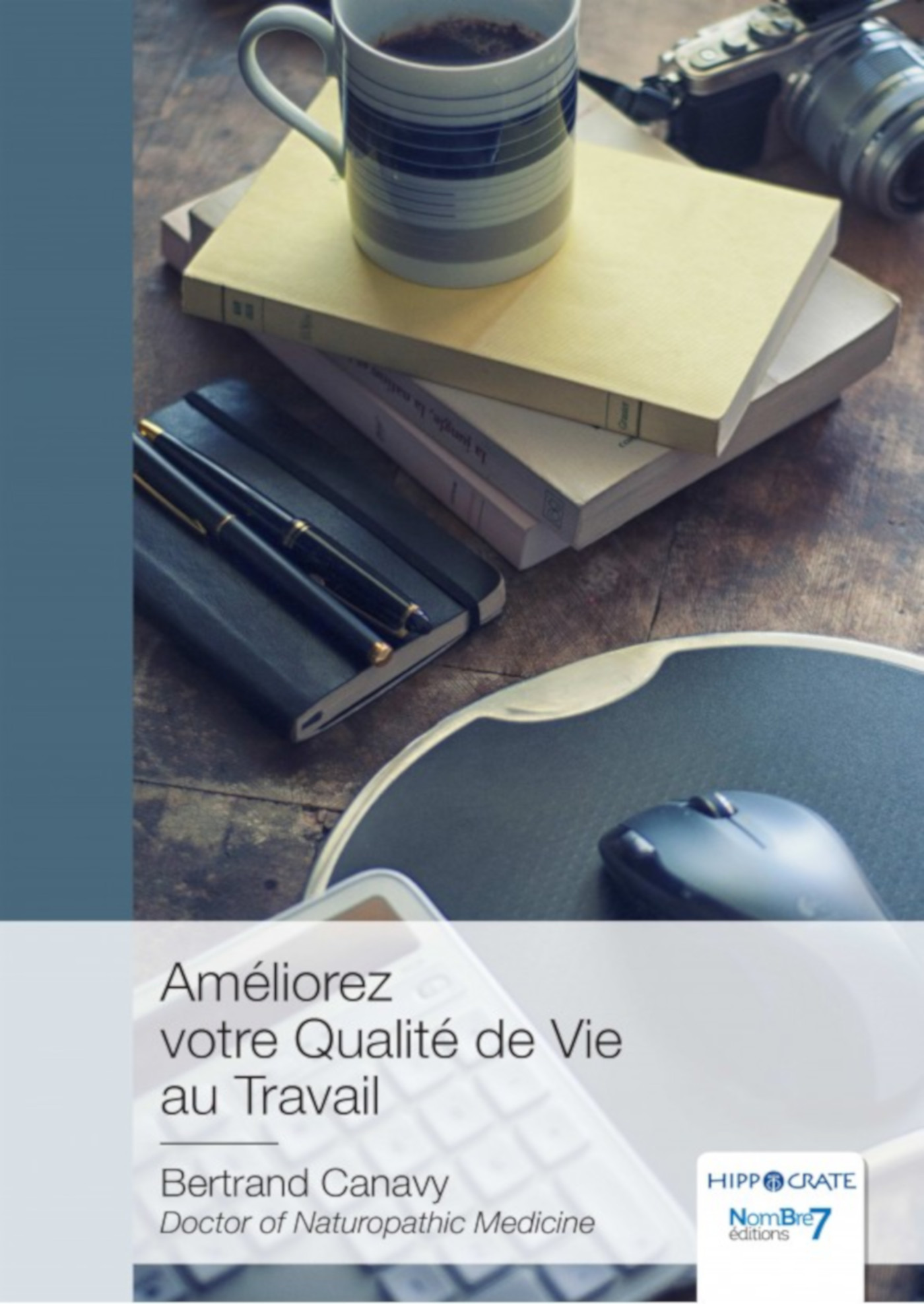 Couverture ebook de Améliorez votre Qualité de Vie au Travail, de Bertrand Canavy