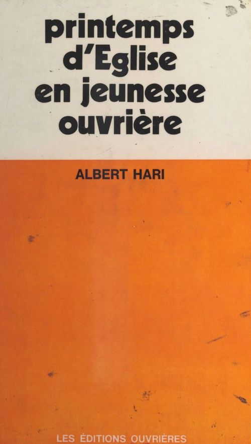 Couverture ebook de Printemps d'Église en jeunesse ouvrière, de Albert Hari