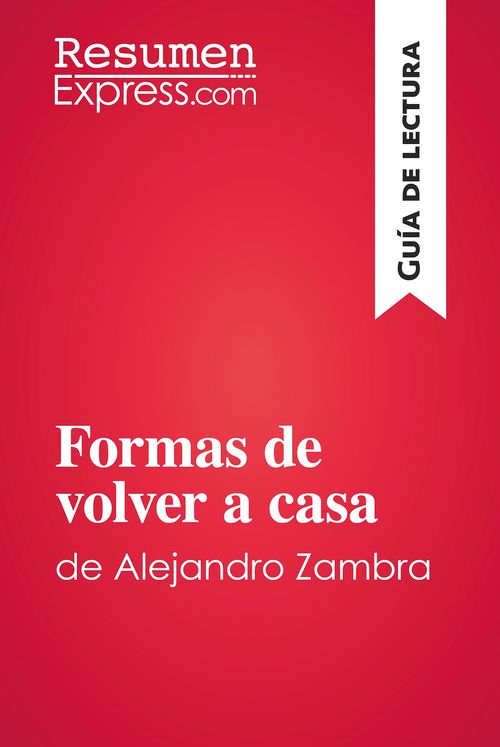 ebook cover of Formas de volver a casa de Alejandro Zambra (Guía de lectura), by Resumenexpress