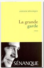 ebook cover of La grande garde Prix Académie Médecine 2007, by Antoine Sénanque