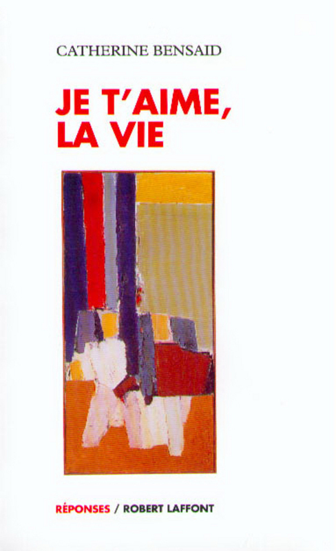 ebook cover of Je t'aime la vie - NE, by Catherine Bensaïd