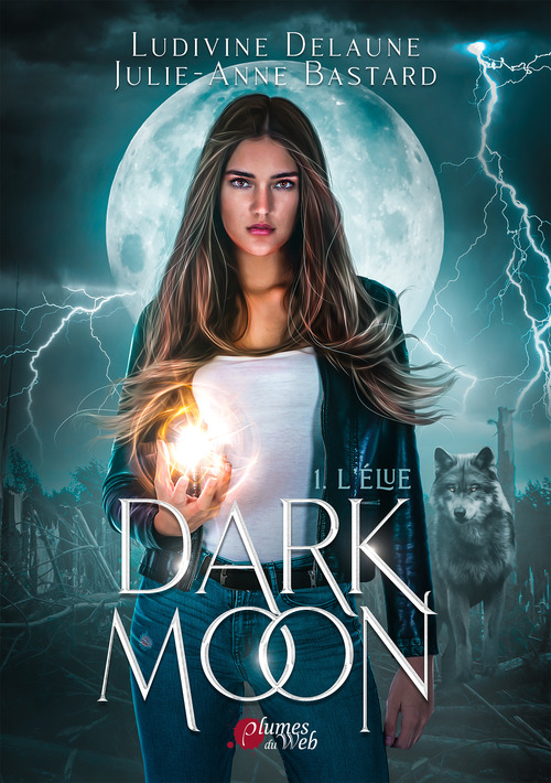 ebook cover of Dark Moon - 1. L'élue, by Julie-Anne Bastard, Ludivine Delaune
