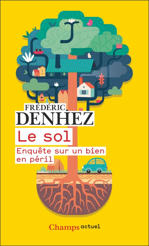ebook cover of Le sol. Enquête sur un bien en péril, by Frédéric Denhez