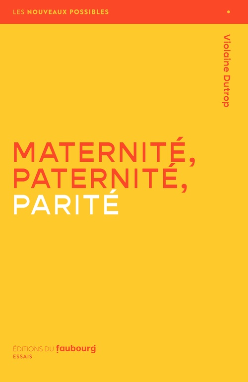 Couverture ebook de Maternité, Paternité, Parité, de Violaine Dutrop