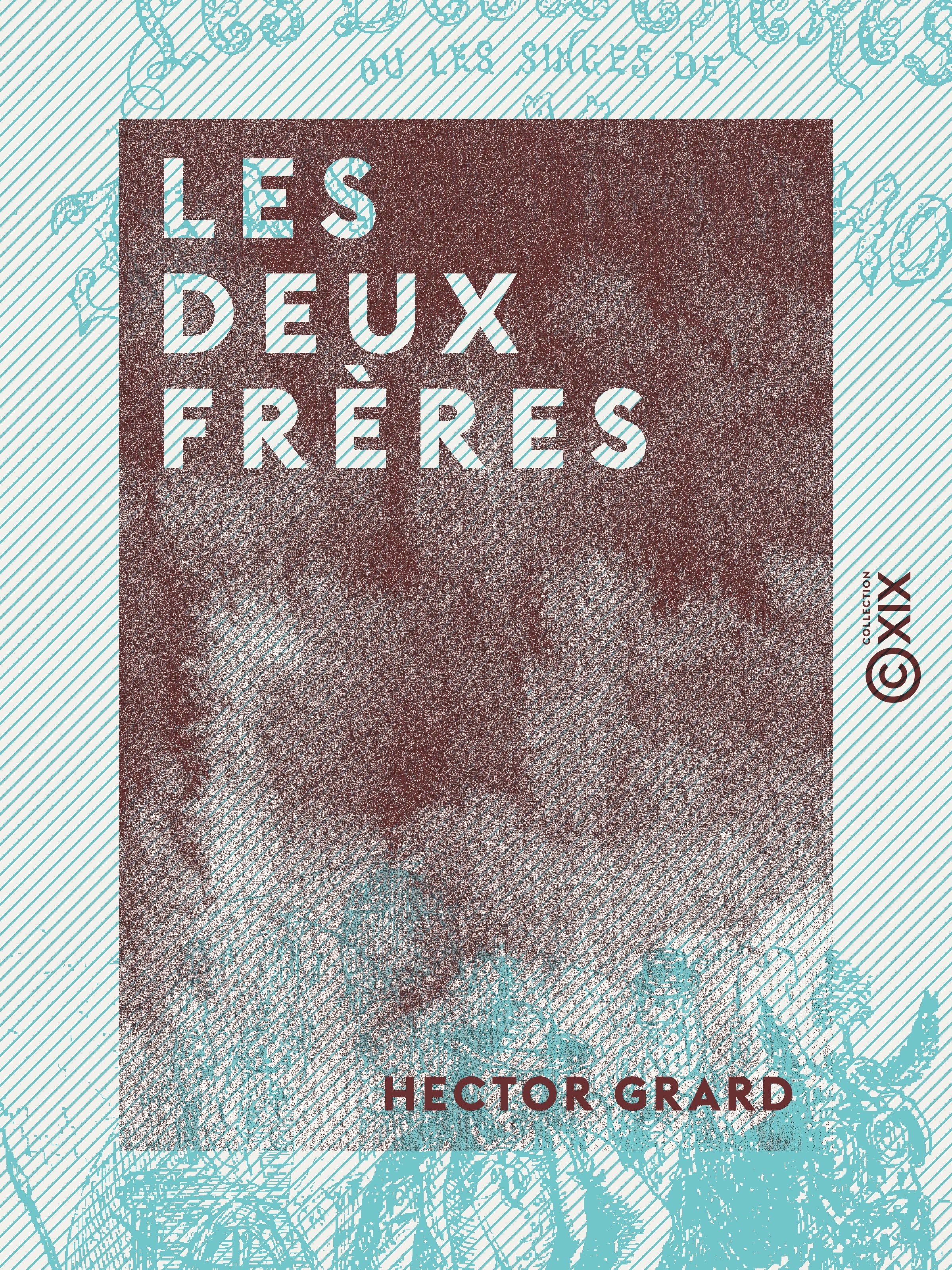 ebook cover of Les Deux Frères ou les Singes de Jean, by Hector Grard