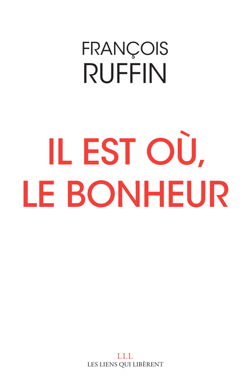 ebook cover of Il est où, le bonheur, by François Ruffin