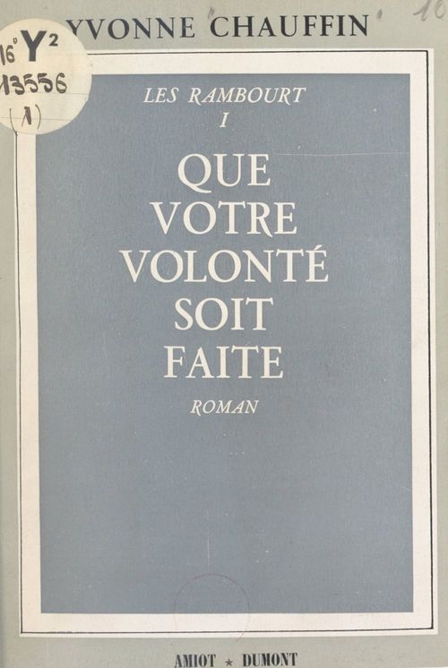 Couverture ebook de Les Rambourt (1). Que votre volonté soit faite, de Yvonne Chauffin